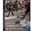 “Ciberativismo e Noticiário” coloca em pauta manifestações na era digital