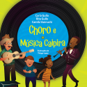 Livro infantil conta a história do choro e da música caipira